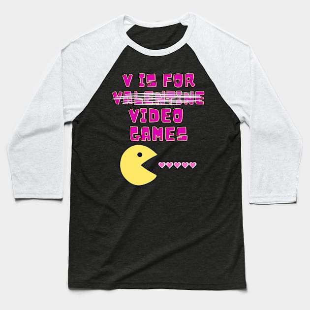 V Is For Video Games Funny Valentines Day Gamer Baseball T-Shirt by Intellectual Asshole